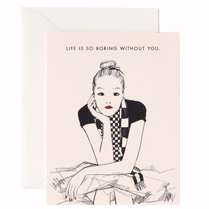 Life is So Boring Without You Card - Northlight Homestore